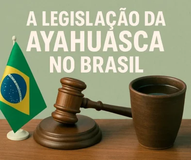 A-Legislacao-da-Ayahuasca-no-Brasil